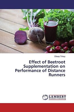 Couverture cartonnée Effect of Beetroot Supplementation on Performance of Distance Runners de Dileep Tirkey