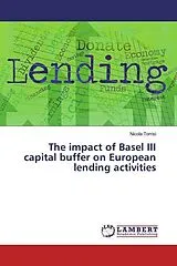 Kartonierter Einband (Kt) The impact of Basel III capital buffer on European lending activities von Nicola Torrisi