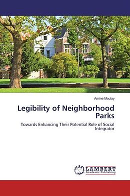 Kartonierter Einband Legibility of Neighborhood Parks von Amine Moulay