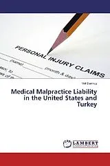 Kartonierter Einband (Kt) Medical Malpractice Liability in the United States and Turkey von Veli Durmus