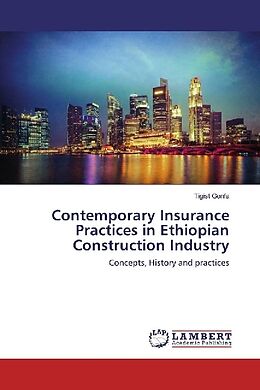 Kartonierter Einband Contemporary Insurance Practices in Ethiopian Construction Industry von Tigist Gonfa