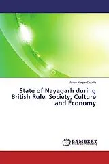 Kartonierter Einband State of Nayagarh during British Rule: Society, Culture and Economy von Manas Ranjan Debata