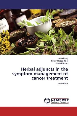 Kartonierter Einband Herbal adjuncts in the symptom management of cancer treatment von Asna Urooj, Uliyar Vitaldas Mani, Maithri Mohan