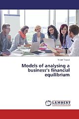 Kartonierter Einband Models of analysing a business s financial equilibrium von Victor Troac 