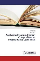 Kartonierter Einband (Kt) Analyzing Errors in English Composition at Postgraduate Level in KP von Sajid Jamil, Iqbal Majoka