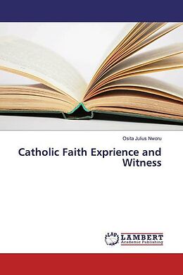 Kartonierter Einband Catholic Faith Exprience and Witness von Osita Julius Nworu