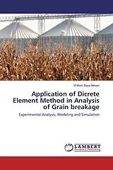 Kartonierter Einband (Kt) Application of Dicrete Element Method in Analysis of Grain breakage von William Baya Mwaro