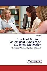 Kartonierter Einband Effects of Different Assessment Practices on Students' Motivation von Anita Muho