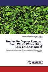 Kartonierter Einband (Kt) Studies On Copper Removal From Waste Water Using Low Cost Adsorbent von Susarla Venkata Ananta Rama Sastry, B. Sarva Rao