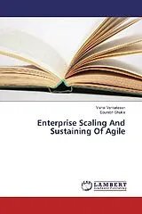Kartonierter Einband (Kt) Enterprise Scaling And Sustaining Of Agile von Vishal Venkatesan, Sourabh Shukla