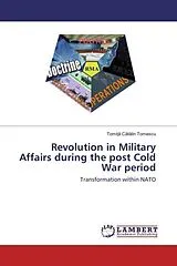 Kartonierter Einband (Kt) Revolution in Military Affairs during the post Cold War period von Tomi a Catalin Tomescu