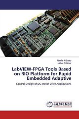 Couverture cartonnée LabVIEW-FPGA Tools Based on RIO Platform for Rapid Embedded Adaptive de Nawfal Al-Saaty, Maher Al-Greer