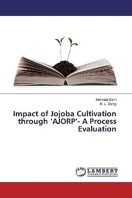 Kartonierter Einband Impact of Jojoba Cultivation through  AJORP - A Process Evaluation von Hemlata Saini, K. L. Dangi