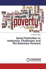 Kartonierter Einband (Kt) Social Protection in Indonesia: Challenges and The Direction Forward von Raditia Supriyanto