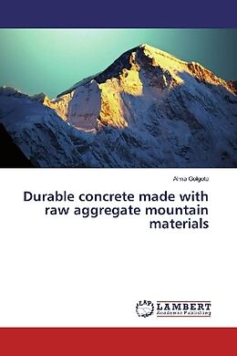 Kartonierter Einband Durable concrete made with raw aggregate mountain materials von Alma Golgota