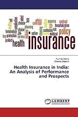 Kartonierter Einband Health Insurance in India: An Analysis of Performance and Prospects von Ruchita Verma, Dhanraj Sharma