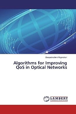 Couverture cartonnée Algorithms for Improving QoS in Optical Networks de Deepalakshmi Rajendran