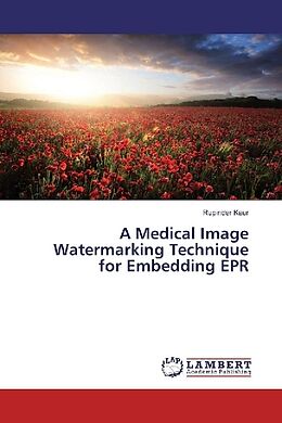 Kartonierter Einband A Medical Image Watermarking Technique for Embedding EPR von Rupinder Kaur