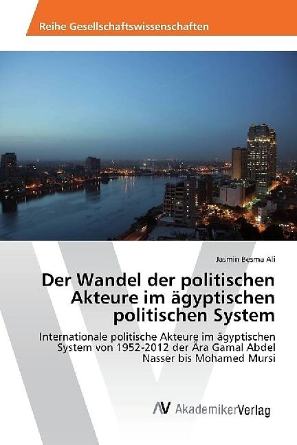 Der Wandel der politischen Akteure im ägyptischen politischen System