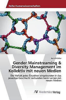 Kartonierter Einband Gender Mainstreaming & Diversity Management im Kollektiv mit neuen Medien von Astrid Walter