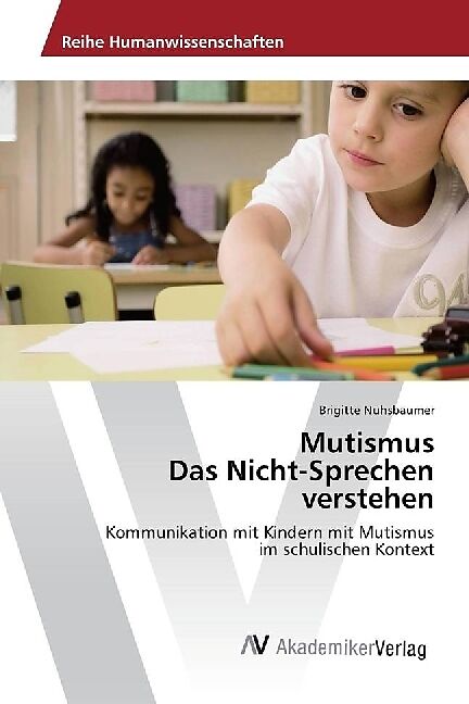 Mutismus Das Nicht-Sprechen verstehen