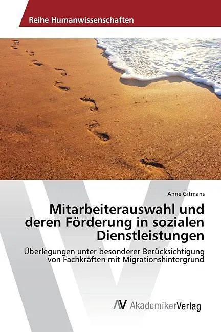 Mitarbeiterauswahl und deren Förderung in sozialen Dienstleistungen