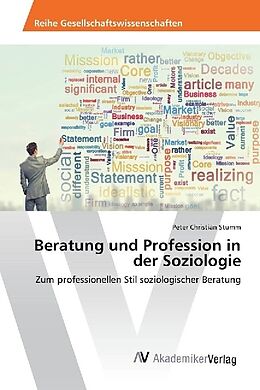 Kartonierter Einband Beratung und Profession in der Soziologie von Peter Christian Stumm