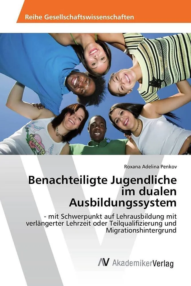 Benachteiligte Jugendliche im dualen Ausbildungssystem