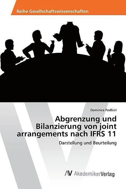 Abgrenzung und Bilanzierung von joint arrangements nach IFRS 11
