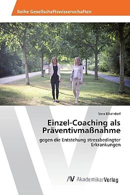 Kartonierter Einband Einzel-Coaching als Präventivmaßnahme von Vera Elkendorf