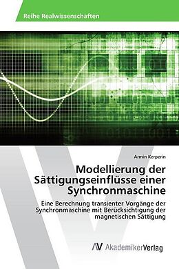 Kartonierter Einband Modellierung der Sättigungseinflüsse einer Synchronmaschine von Armin Kerperin