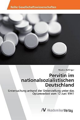 Kartonierter Einband Pervitin im nationalsozialistischen Deutschland von Nicolas Bollinger