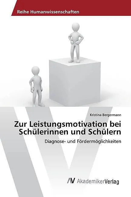 Zur Leistungsmotivation bei Schülerinnen und Schülern