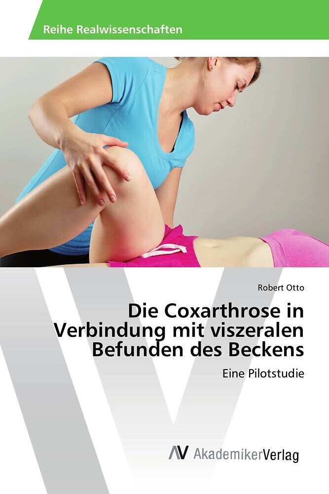 Die Coxarthrose in Verbindung mit viszeralen Befunden des Beckens