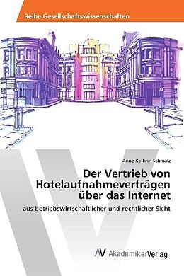 Kartonierter Einband Der Vertrieb von Hotelaufnahmeverträgen über das Internet von Anne-Kathrin Schmalz