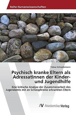 Kartonierter Einband Psychisch kranke Eltern als AdressatInnen der Kinder- und Jugendhilfe von Tobias Schrepfermann