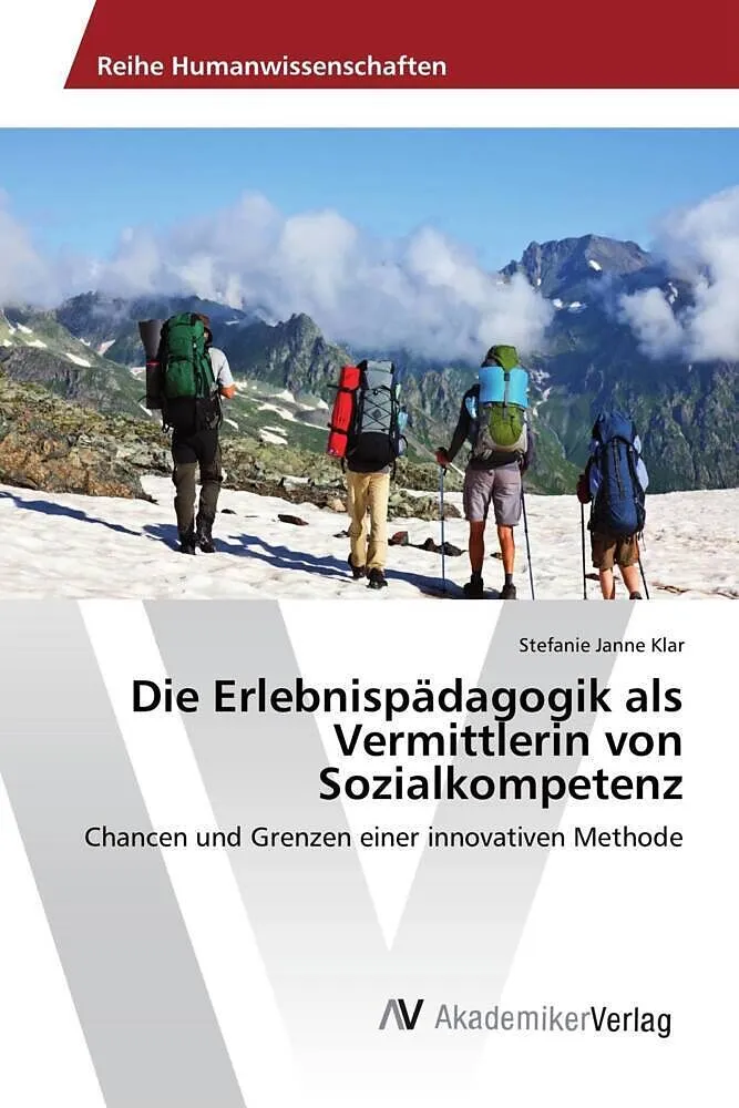 Die Erlebnispädagogik als Vermittlerin von Sozialkompetenz