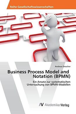 Kartonierter Einband Business Process Model and Notation (BPMN) von Andreas Drescher