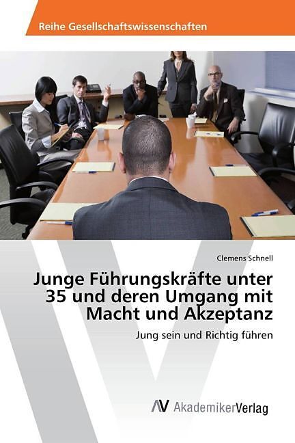 Junge Führungskräfte unter 35 und deren Umgang mit Macht und Akzeptanz