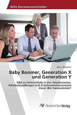 Kartonierter Einband Baby Boomer, Generation X und Generation Y von Jessica Rauecker