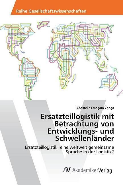 Ersatzteillogistik mit Betrachtung von Entwicklungs- und Schwellenländer