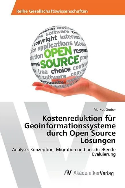 Kostenreduktion für Geoinformationssysteme durch Open Source Lösungen