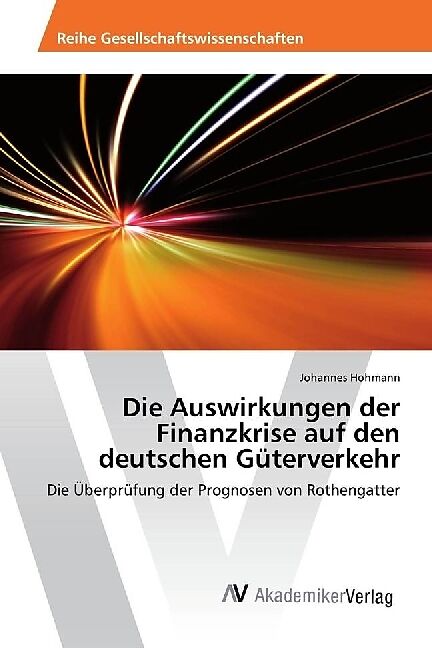 Die Auswirkungen der Finanzkrise auf den deutschen Güterverkehr