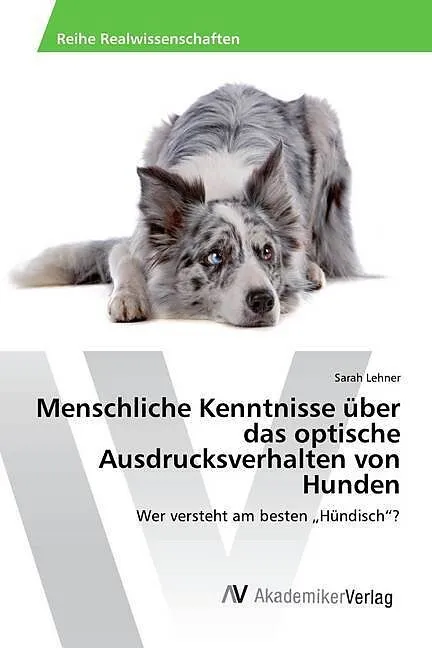 Menschliche Kenntnisse über das optische Ausdrucksverhalten von Hunden