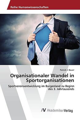 Kartonierter Einband Organisationaler Wandel in Sportorganisationen von Patrick J. Bauer