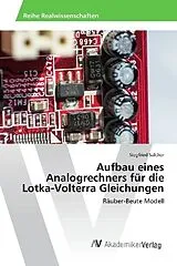 Kartonierter Einband Aufbau eines Analogrechners für die Lotka-Volterra Gleichungen von Siegfried Salcher