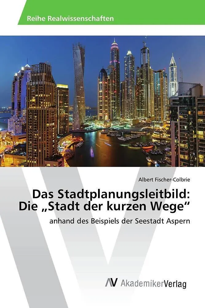 Das Stadtplanungsleitbild: Die "Stadt der kurzen Wege"