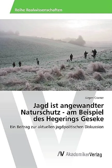 Jagd ist angewandter Naturschutz - am Beispiel des Hegerings Geseke
