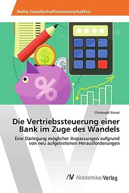 Kartonierter Einband Die Vertriebssteuerung einer Bank im Zuge des Wandels von Christoph Strnat