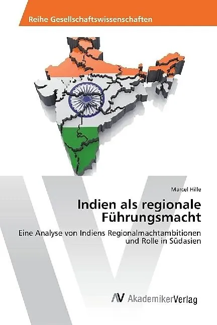 Indien als regionale Führungsmacht